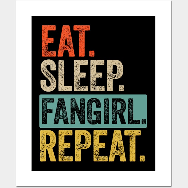 Eat sleep fangirl repeat retro vintage Wall Art by Lyume